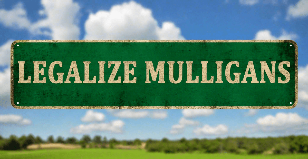 Legalize Mulligans by Putter Girl