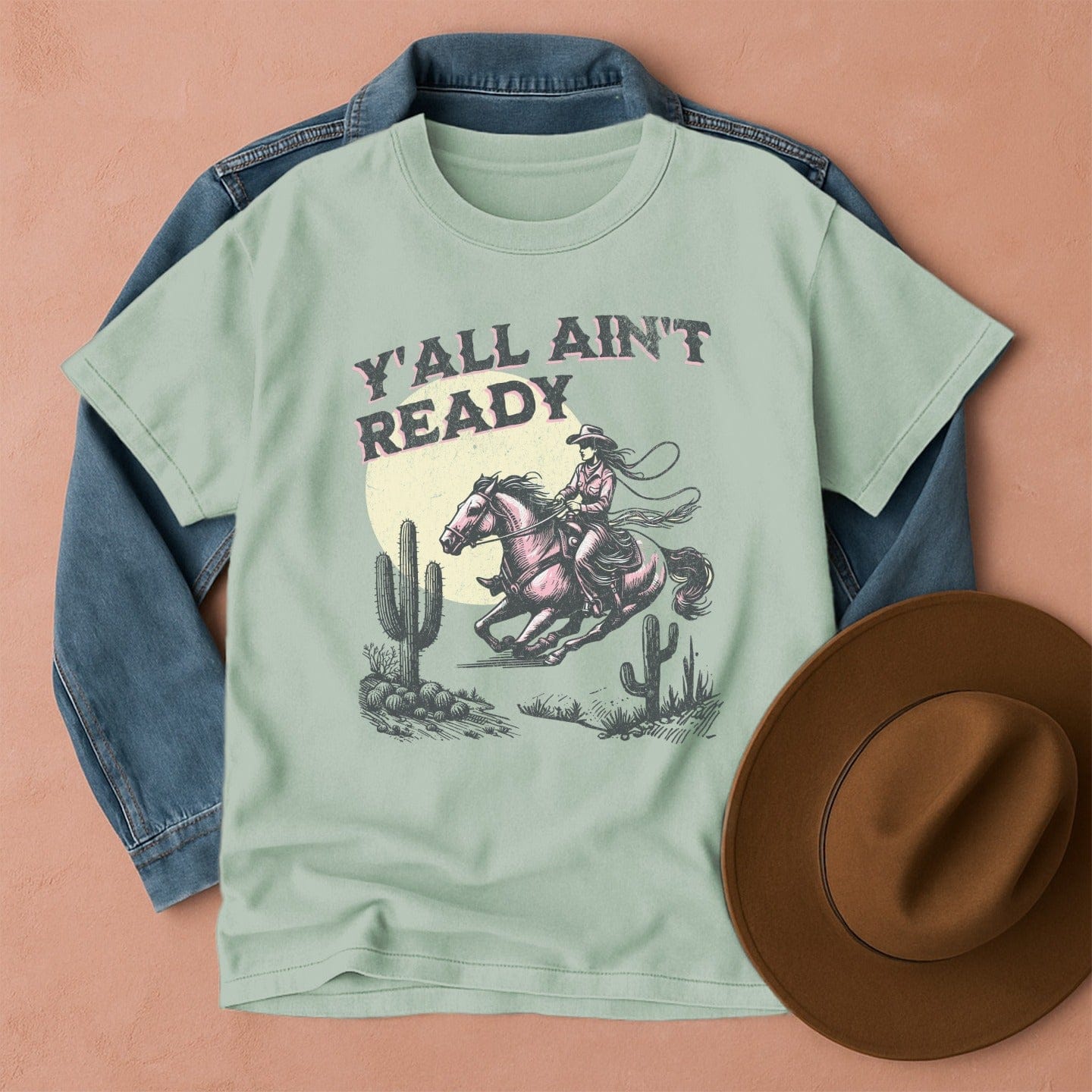 Y'all Ain't Ready Cowgirl T-Shirt by DILLO Outfitters