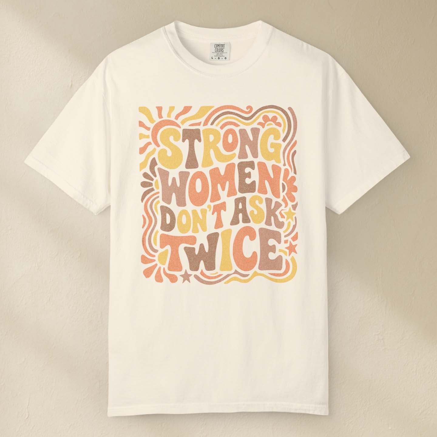 Strong Women Don't Ask Twice Feminist T-Shirt by DILLO Outfitters